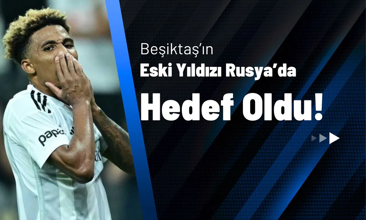 Beşiktaş’ın Eski Yıldızı Rusya’da Hedef Oldu!