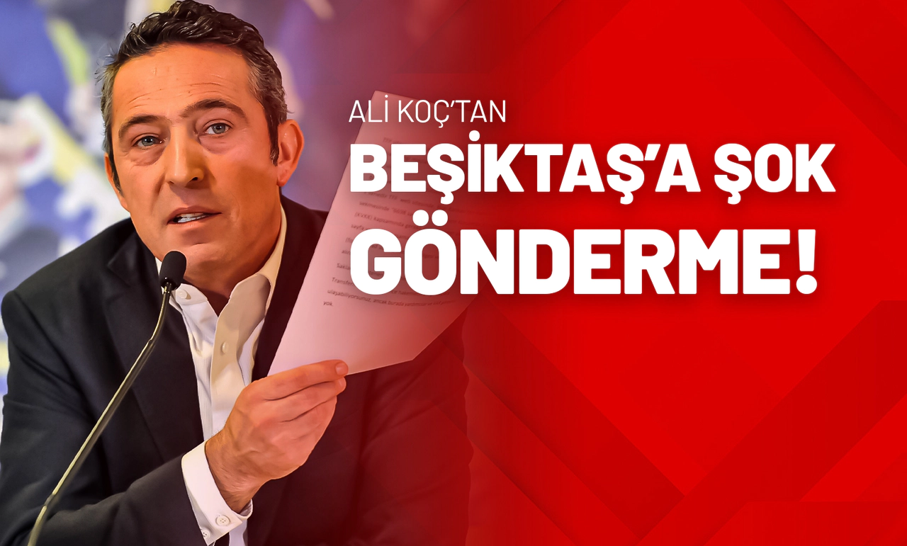 Ali Koç’tan Beşiktaş’a Şok Gönderme!