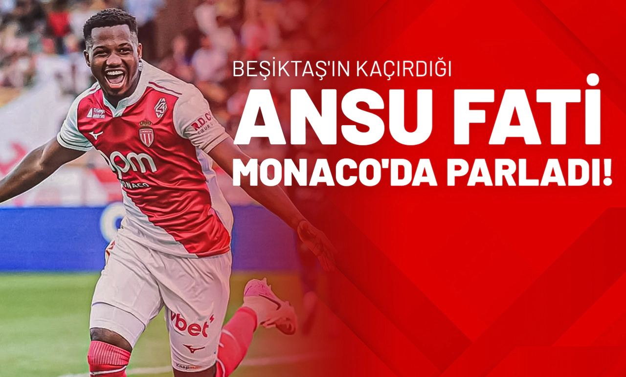 Beşiktaş'ın Kaçırdığı Ansu Fati Monaco'da Parladı!
