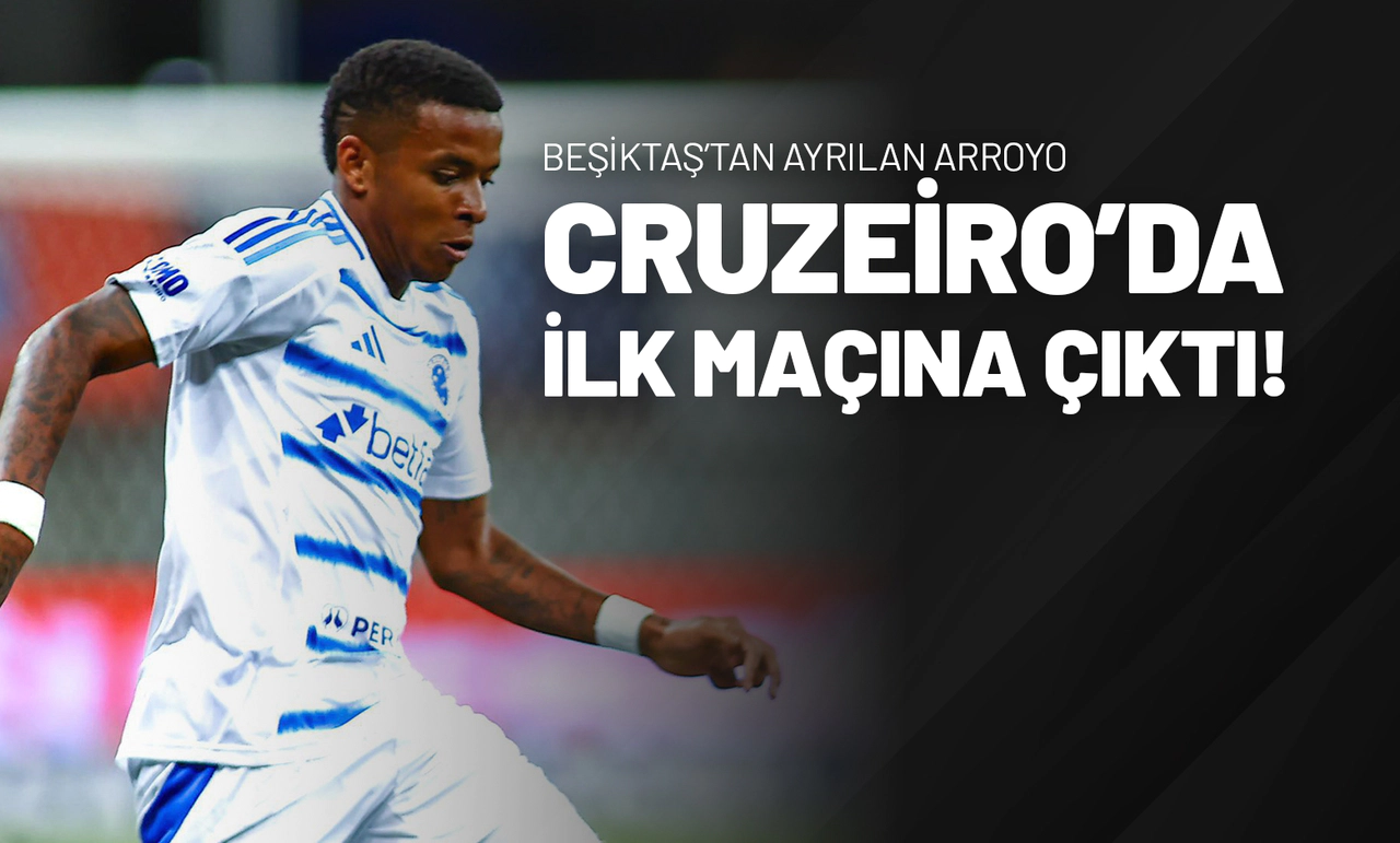 Beşiktaş’tan Ayrılan Arroyo Cruzeiro’da İlk Maçına Çıktı!