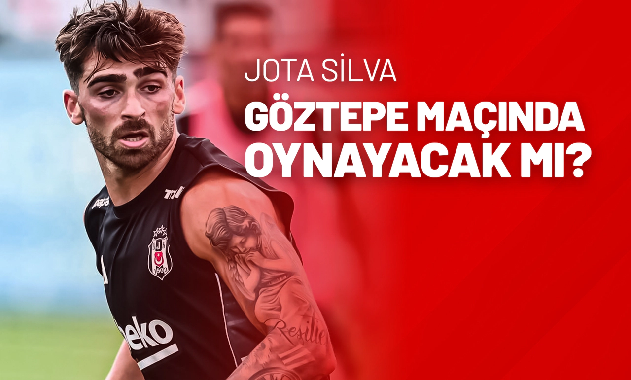 Jota Silva Göztepe Maçında Oynayacak Mı?