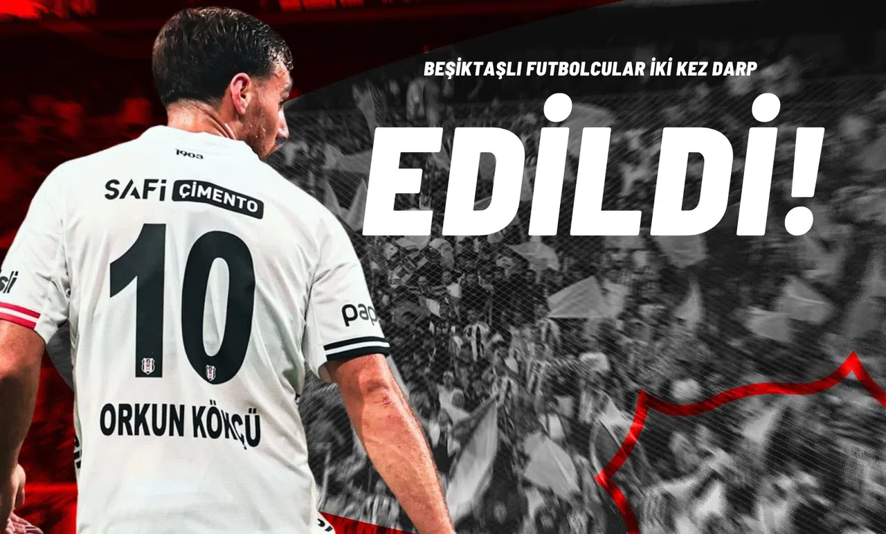 Beşiktaşlı Futbolcular İki Kez Darp Edildi!