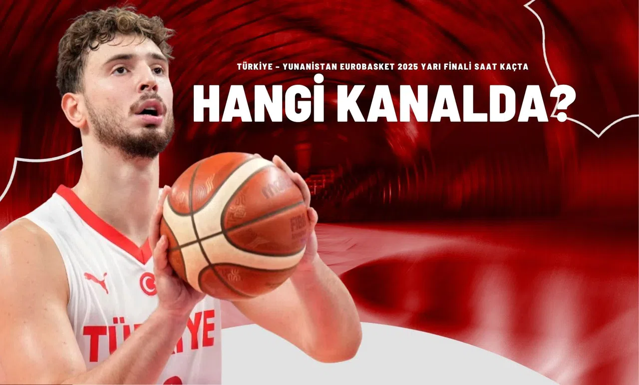 Türkiye – Yunanistan EuroBasket 2025 Yarı Finali Saat Kaçta Hangi Kanalda?