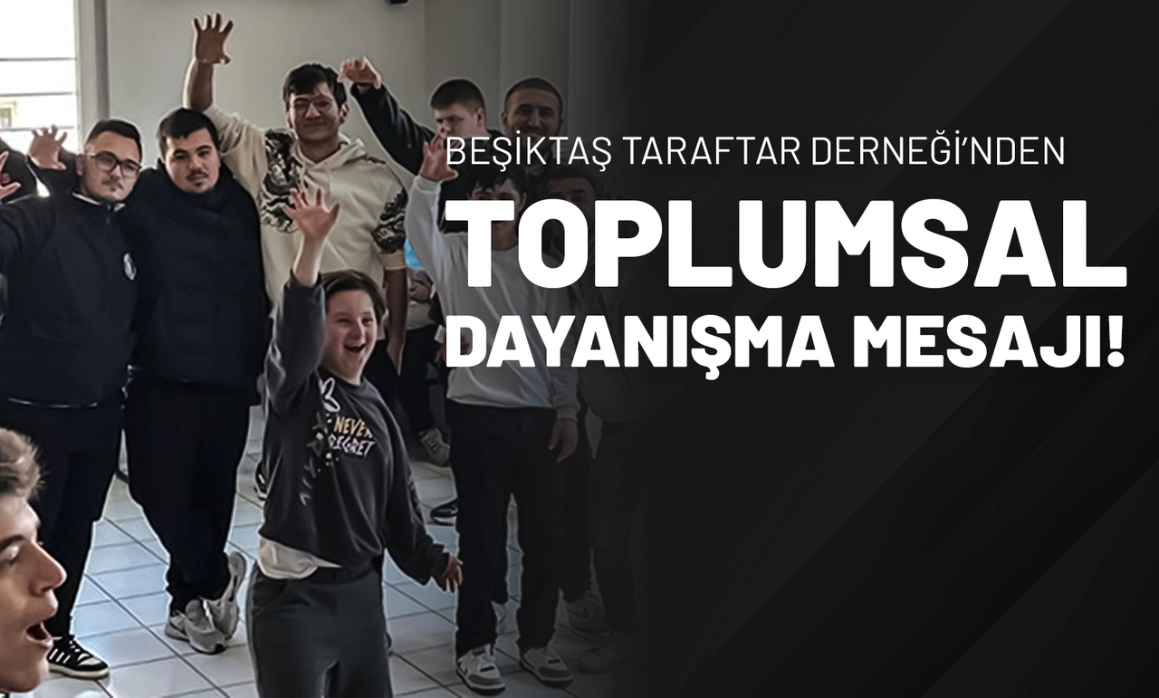 Beşiktaş Taraftar Derneği’nden Toplumsal Dayanışma Mesajı