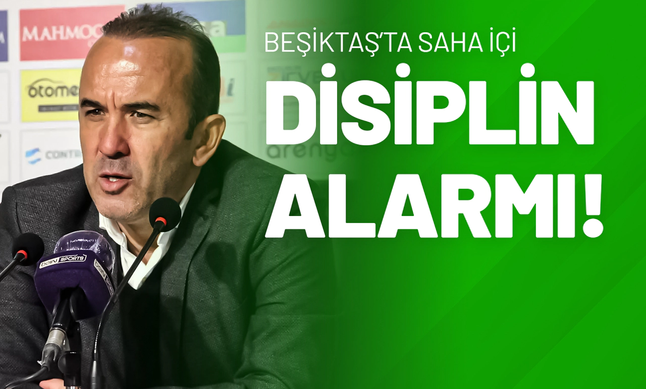 Beşiktaş’ta Saha İçi Disiplin Alarmı