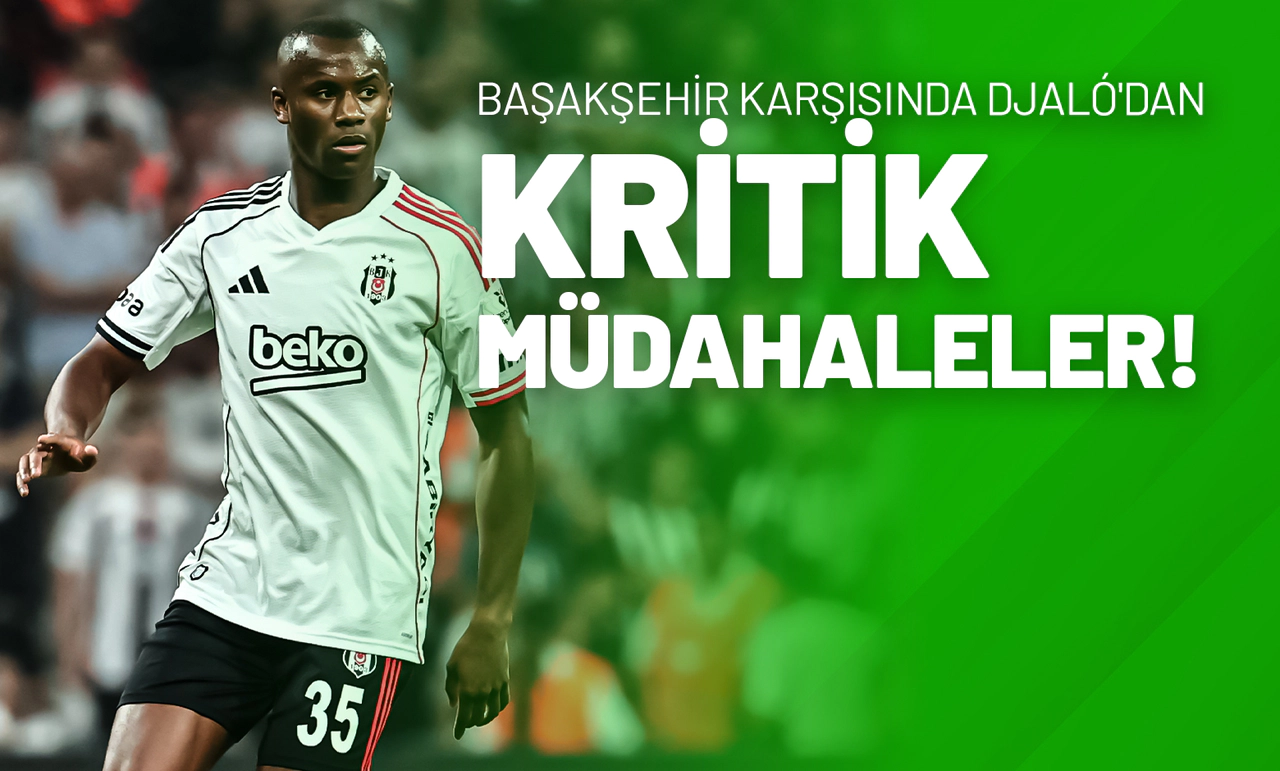 Başakşehir Karşısında Djaló'dan Kritik Müdahaleler!