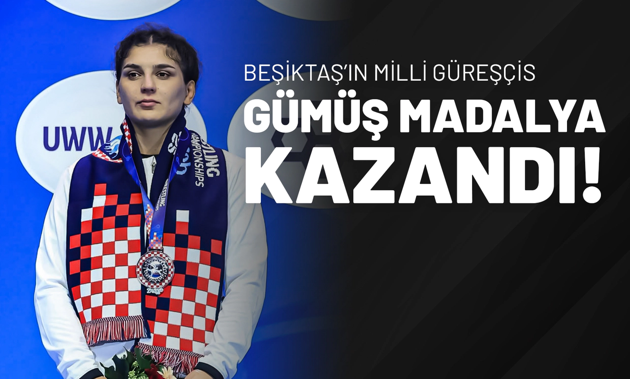 Beşiktaş’ın Milli Güreşçisi Gümüş Madalya Kazandı