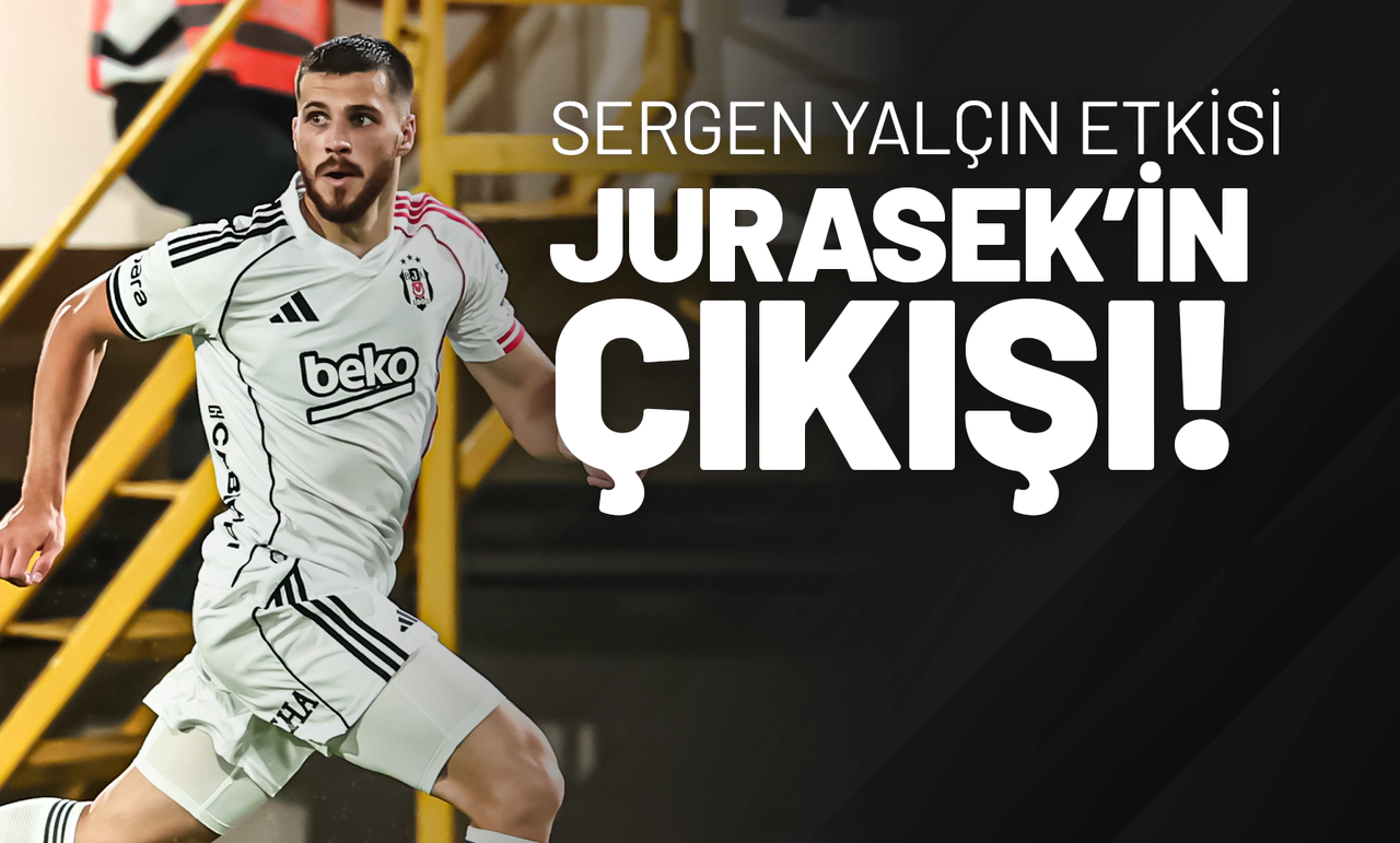 Sergen Yalçın Etkisi Jurasek’in Çıkışı!