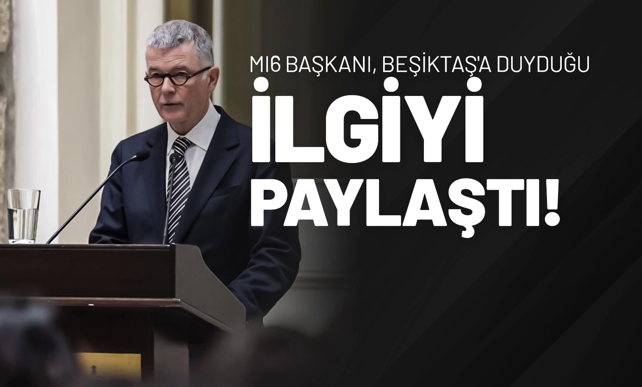 MI6 Başkanı, Beşiktaş'a Duyduğu İlgiyi Paylaştı