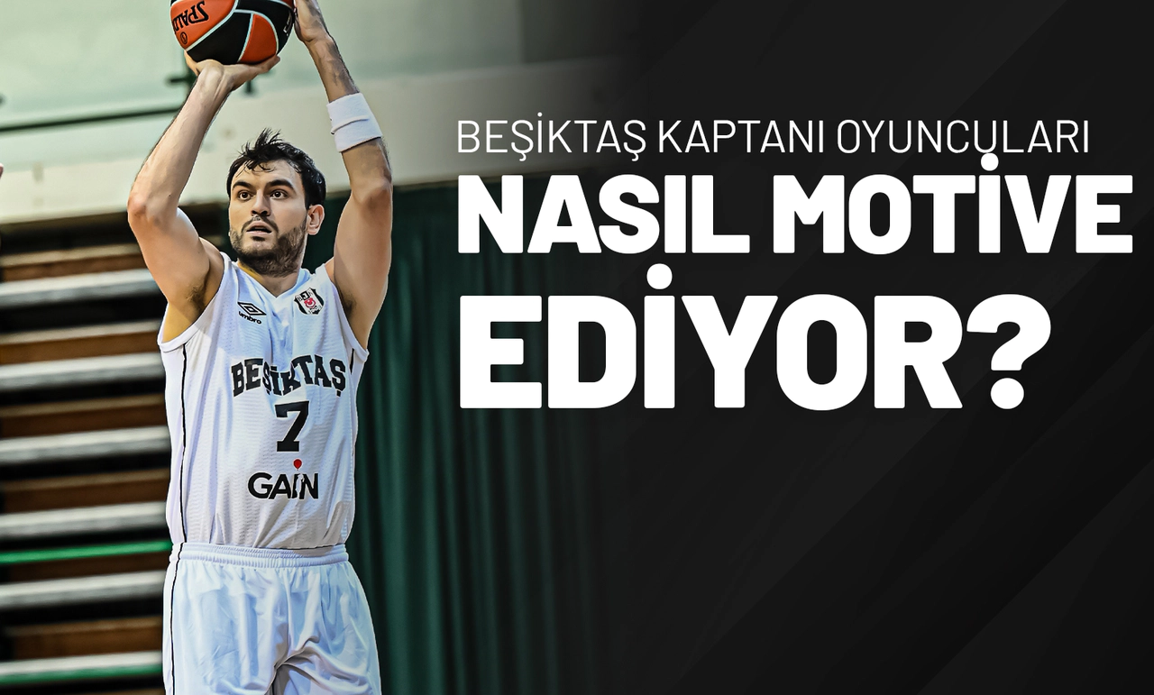 Beşiktaş Kaptanı Oyuncuları Nasıl Motive Ediyor?