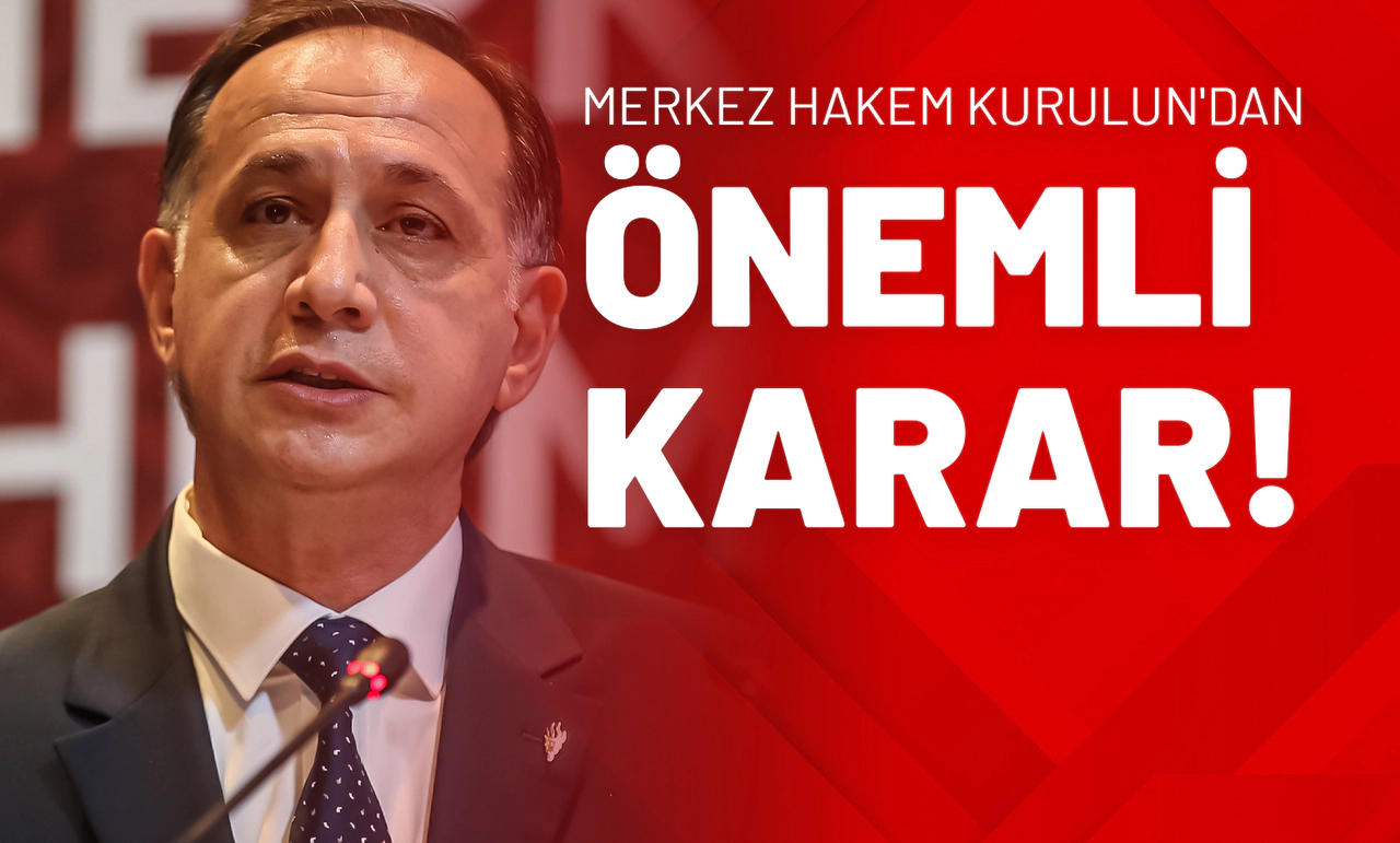 Merkez Hakem Kurulun'dan Önemli Karar!