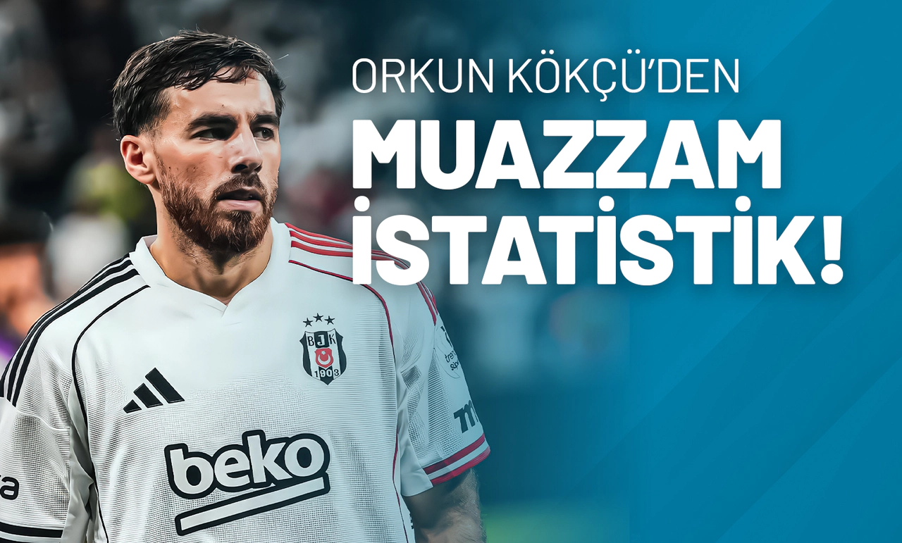 Orkun Kökçü’den Muazzam İstatistik!