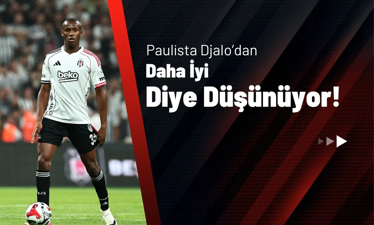 Paulista, Djalo’dan Daha İyi Diye Düşünüyor!