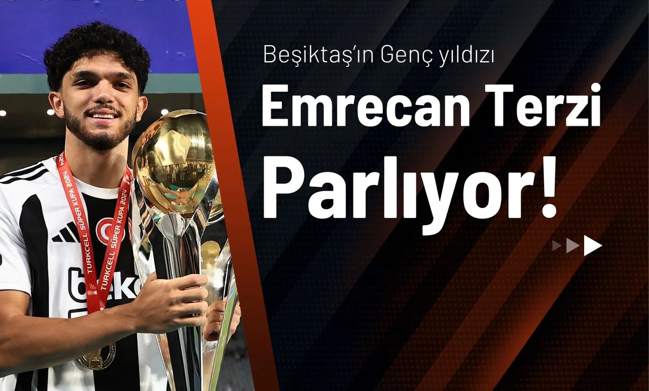 Beşiktaş’ın Genç Yıldızı Emrecan Terzi Parlıyor!