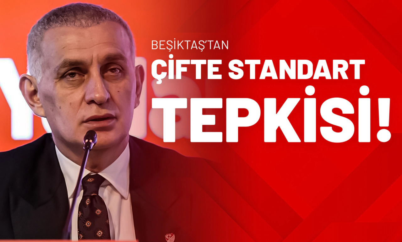 Beşiktaş’tan Çifte Standart Tepkisi!