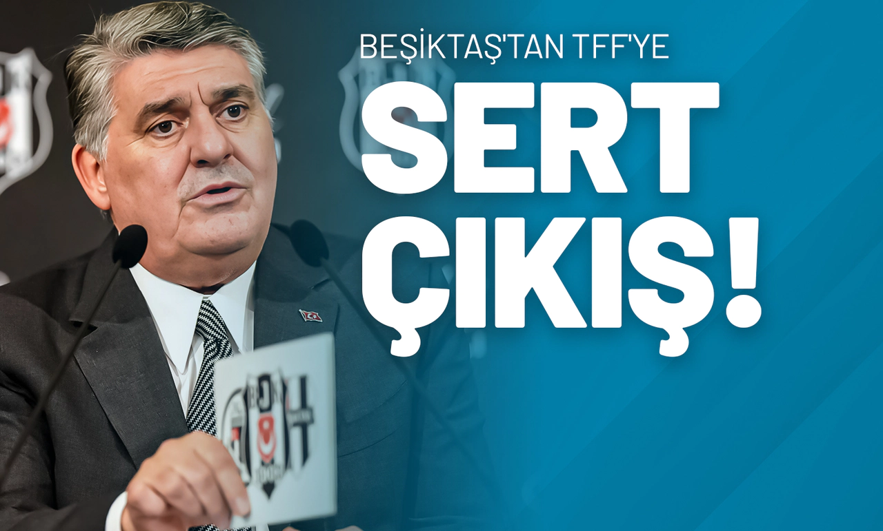 Beşiktaş'tan TFF'ye Sert Çıkış!
