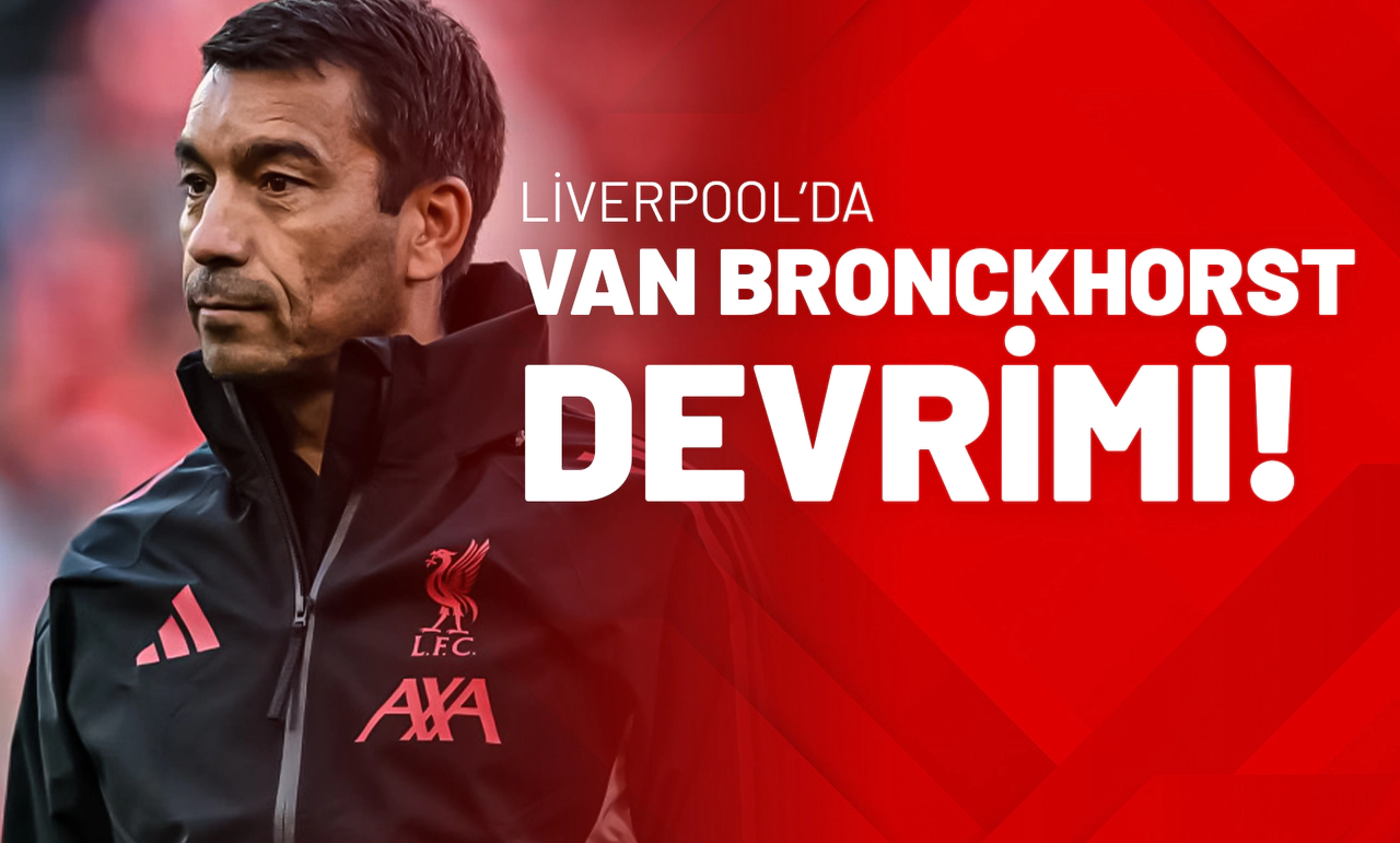 Liverpool’da Van Bronckhorst devrimi