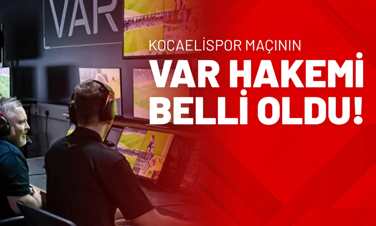 Kocaelispor Maçının VAR Hakemi Belli Oldu!