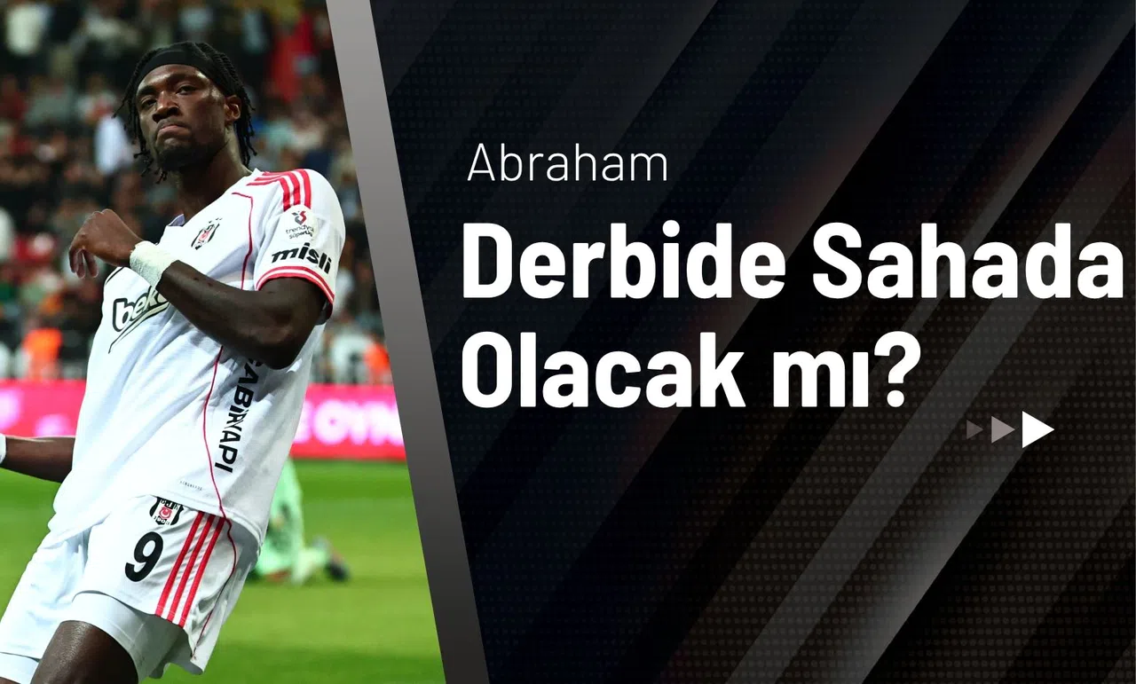 Abraham Derbide Sahada Olacak mı?