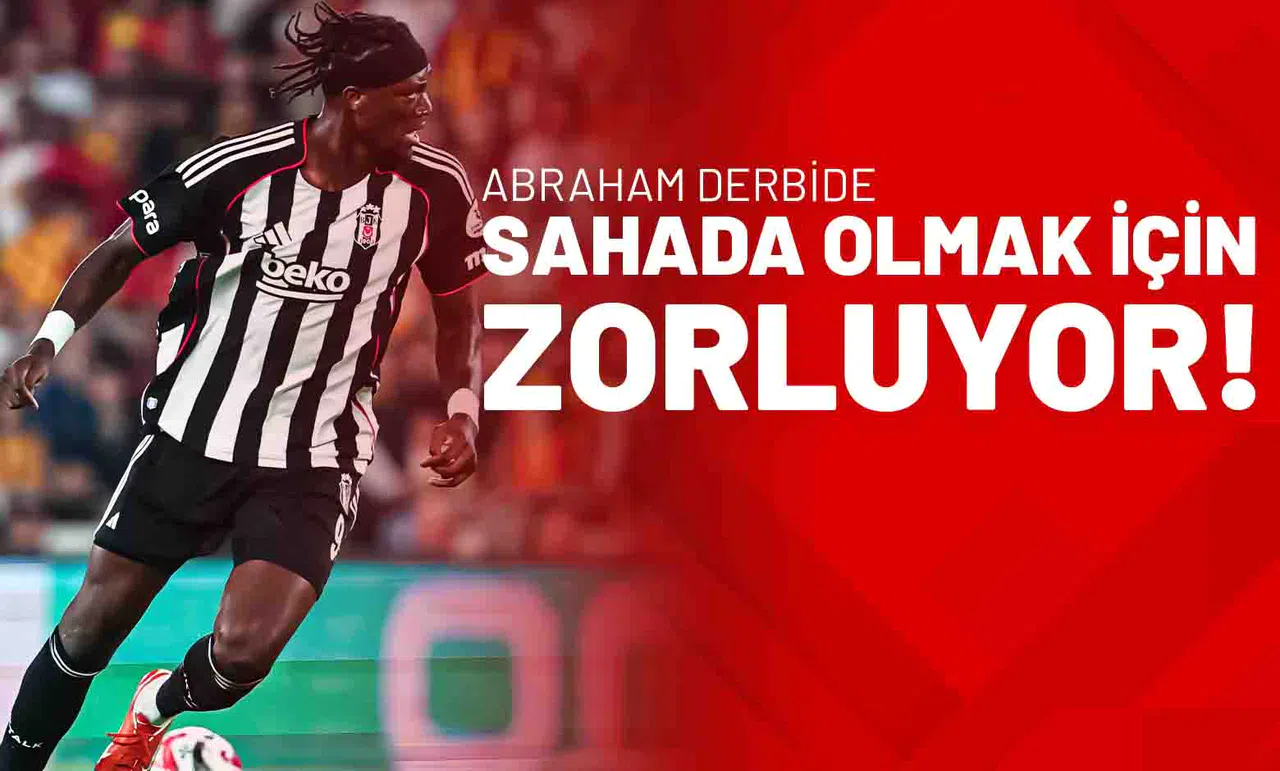 Abraham Derbide Sahada Olmak İçin Zorluyor!
