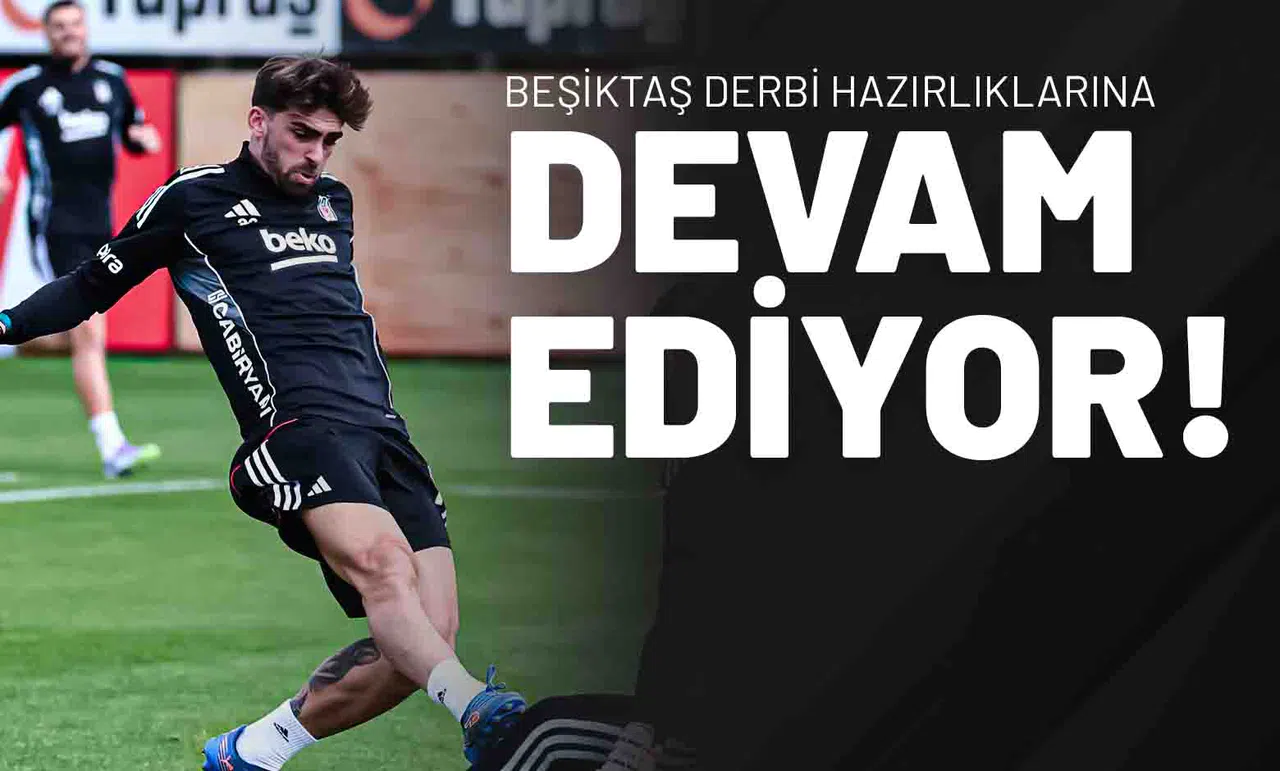 Beşiktaş Derbi Hazırlıklarına Devam Ediyor!