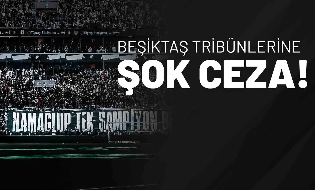Beşiktaş Tribünlerine Şok Ceza!