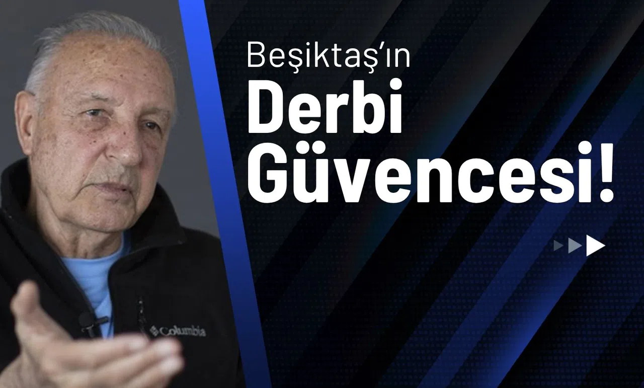 Beşiktaş’ın Derbi Güvencesi!