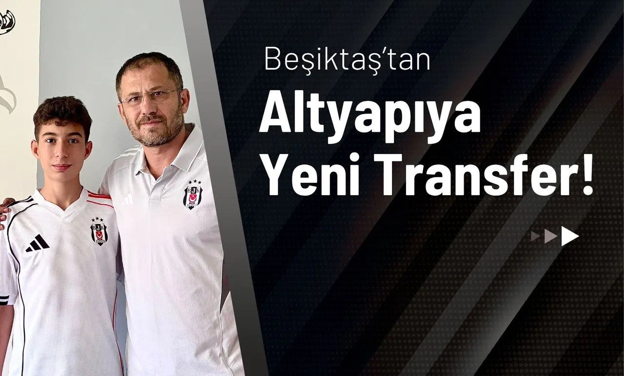 Beşiktaş'tan Altyapıya Yeni Transfer!