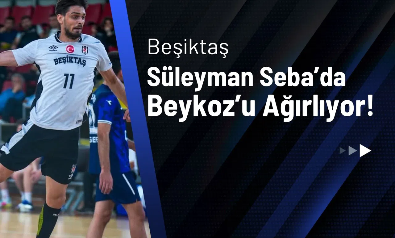 Beşiktaş Süleyman Seba’da Beykoz’u Ağırlıyor!