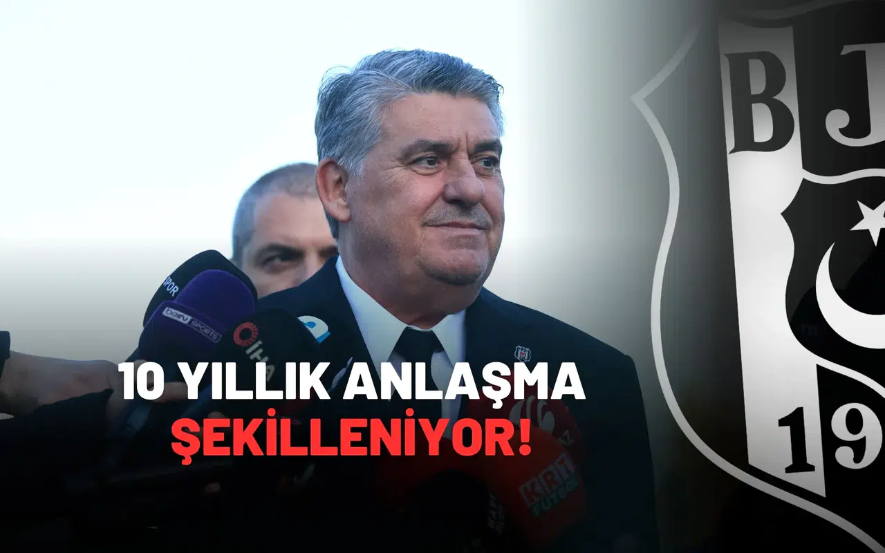 10 yıllık anlaşma şekilleniyor!