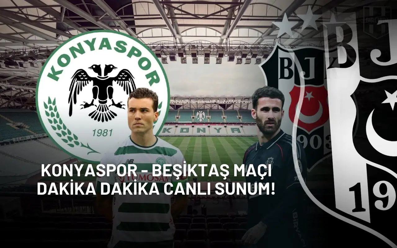 Konyaspor ile Beşiktaş Arasındaki Mücadele: Anlık Gelişmeler Burada!