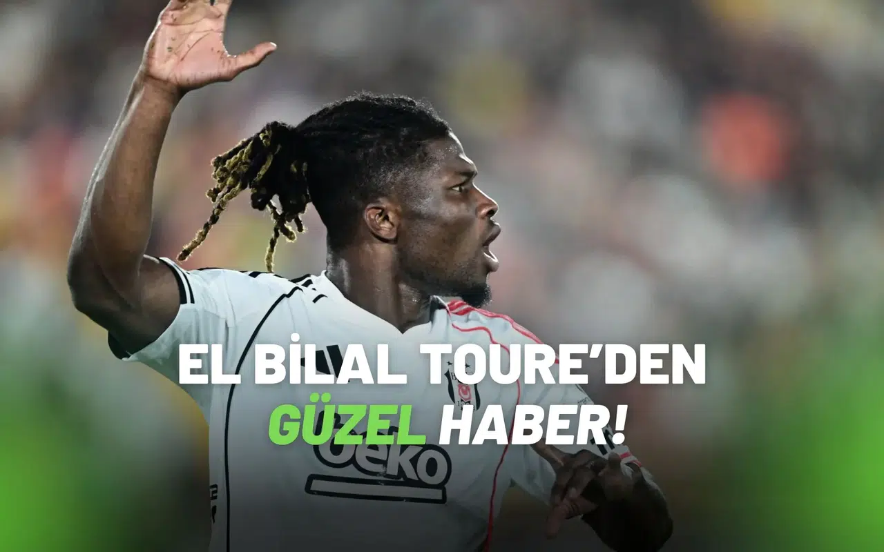 El Bilal Toure’den Güzel Haber! Beşiktaş’ta Geri Sayım Başladı
