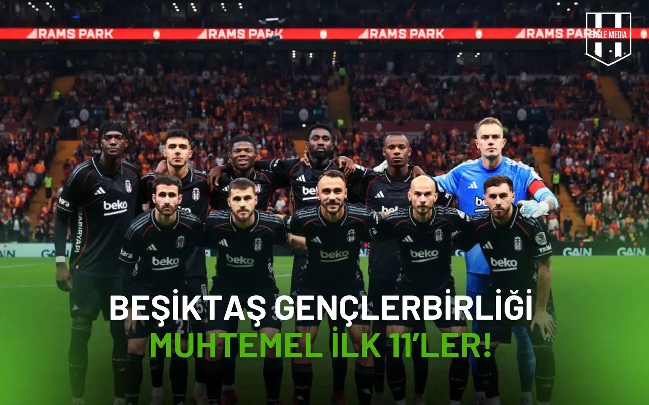 Beşiktaş Gençlerbirliği Maçı Muhtemel İlk 11’ler