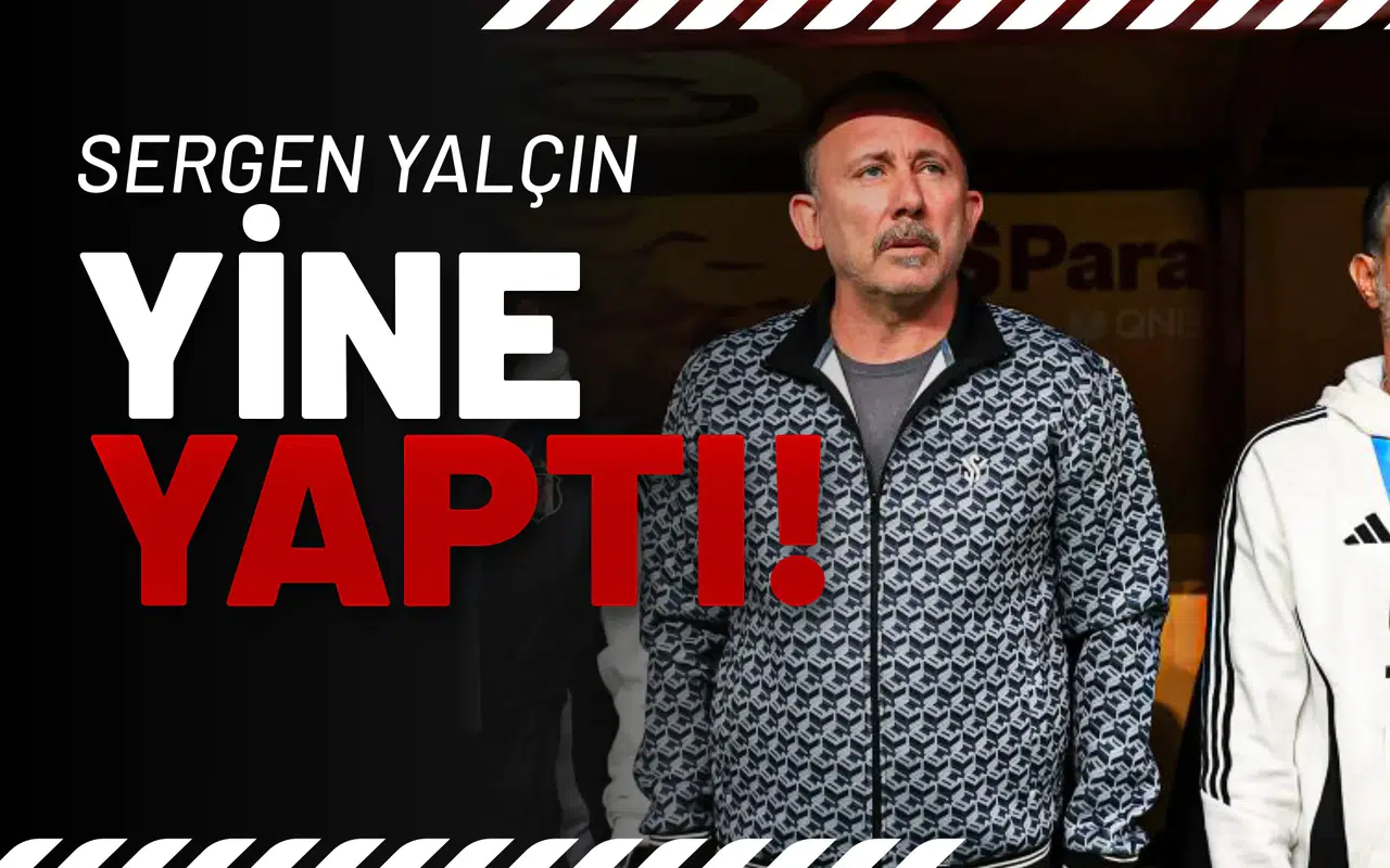 Sergen Yalçın Yine Yaptı!