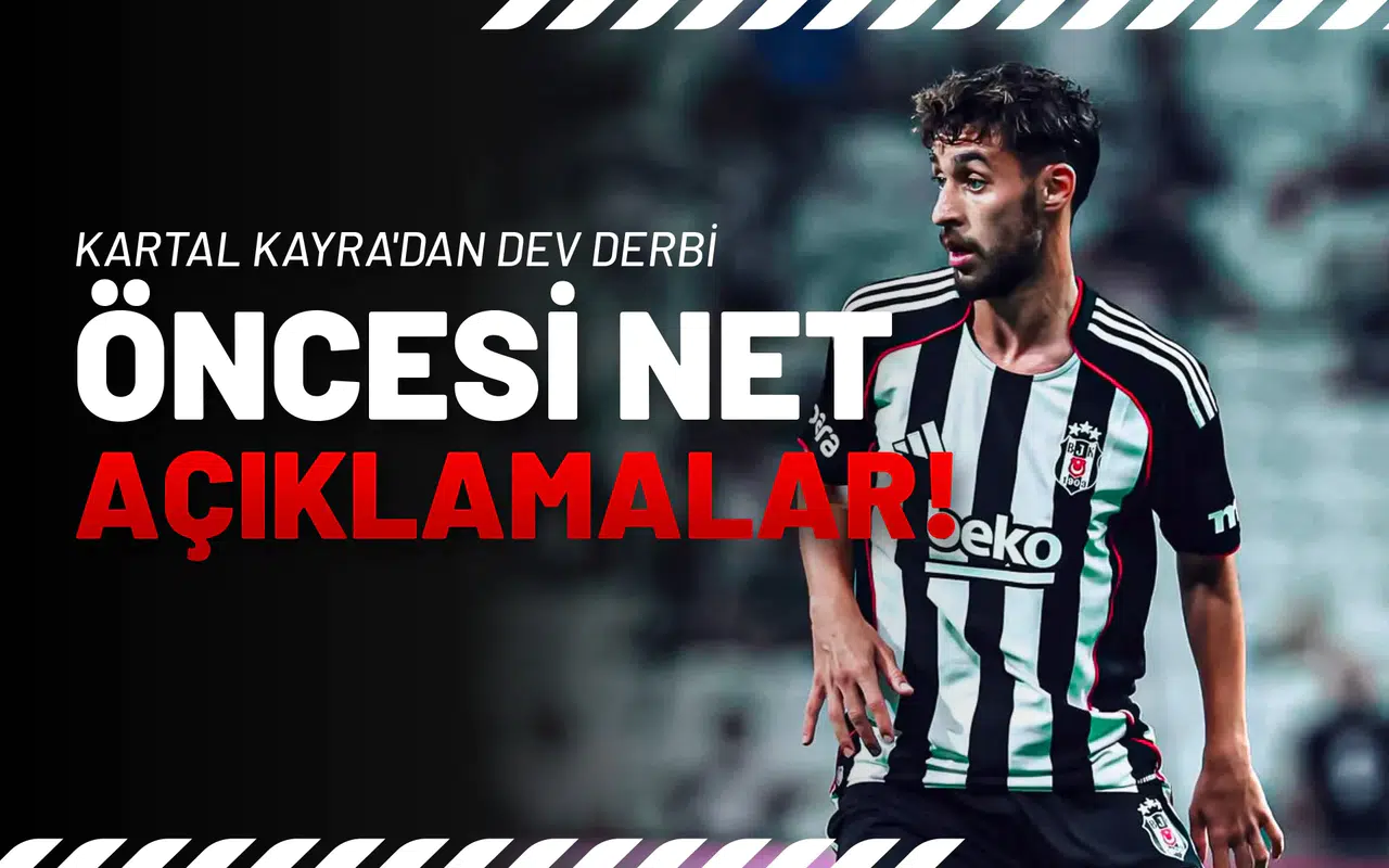 Kartal Kayra'dan Dev Derbi Öncesi Net Açıklamalar!