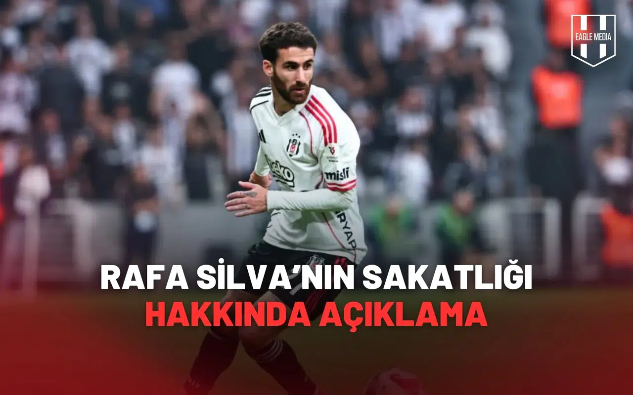 Beşiktaş’tan Rafa Silva’nın Sakatlığı Hakkında Resmi Açıklama Geldi