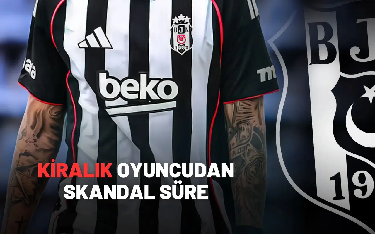 Beşiktaş’ın Kiraladığı Oyuncunun Aldığı Skandal Süre