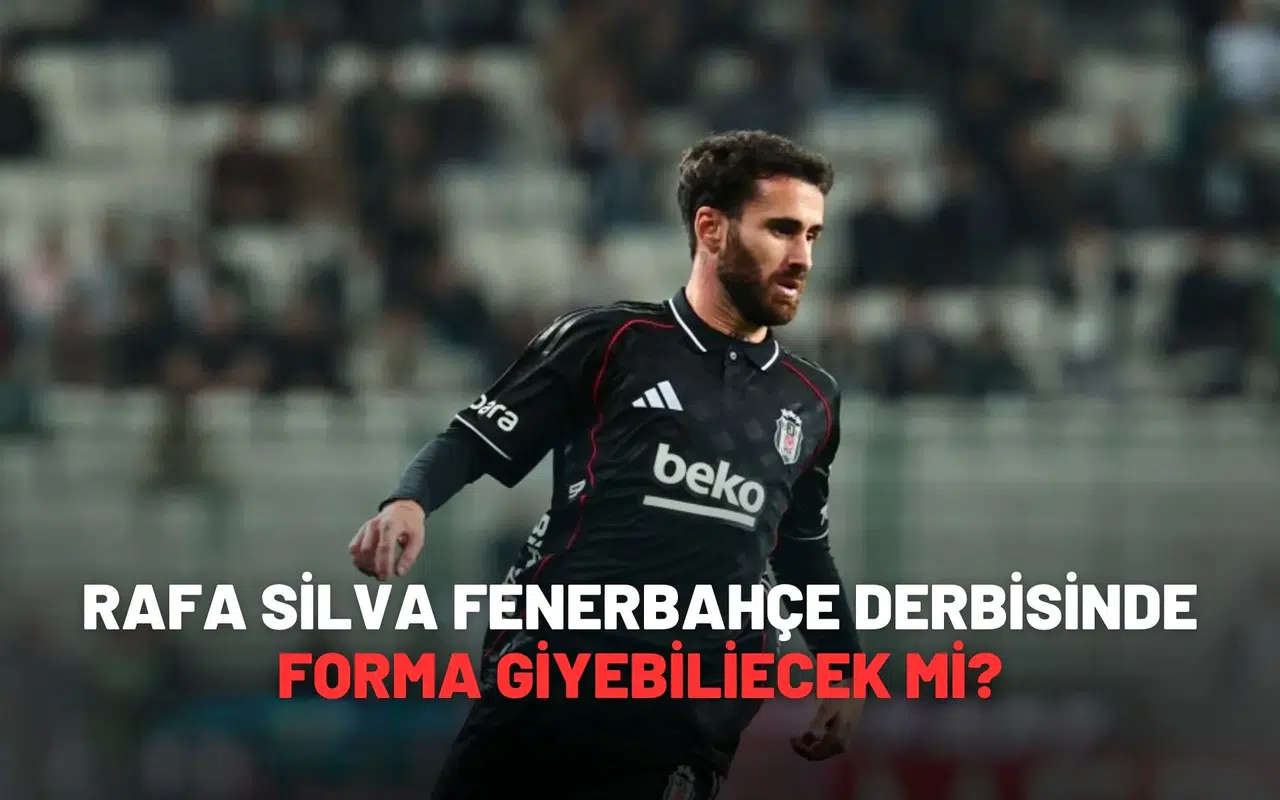 Rafa Silva Fenerbahçe derbisinde forma giyebiliecek mi?