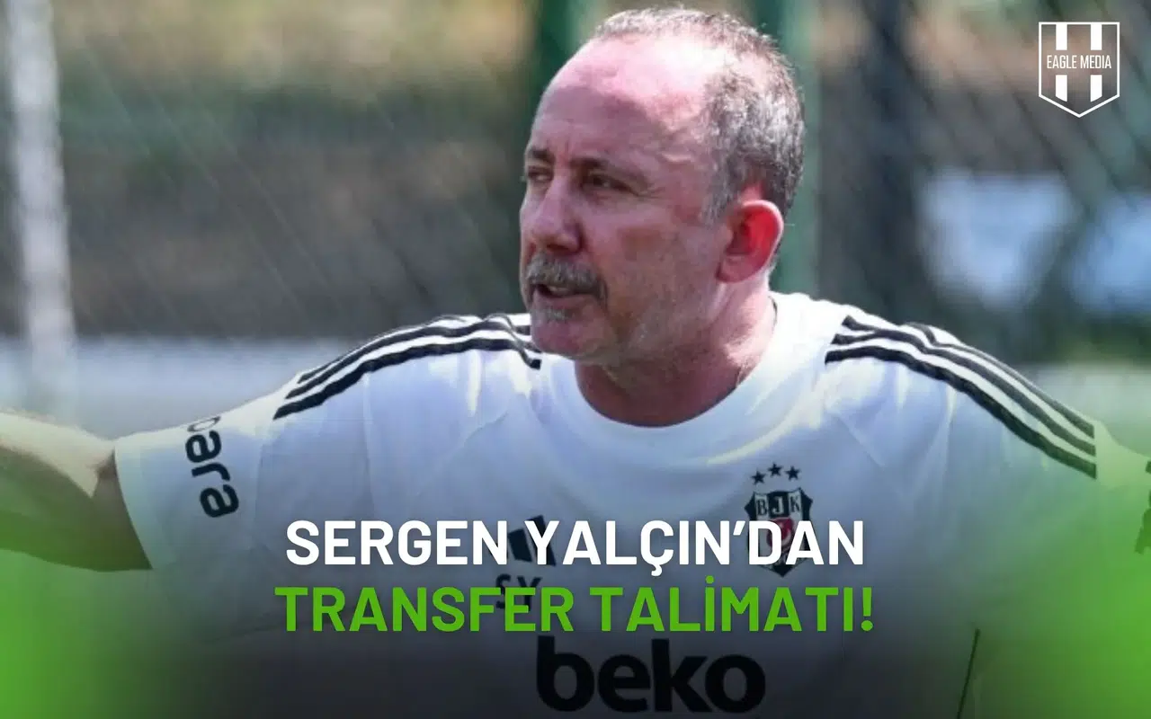 Sergen Yalçın’dan Transfer Talimatı: İki Noktaya Takviye