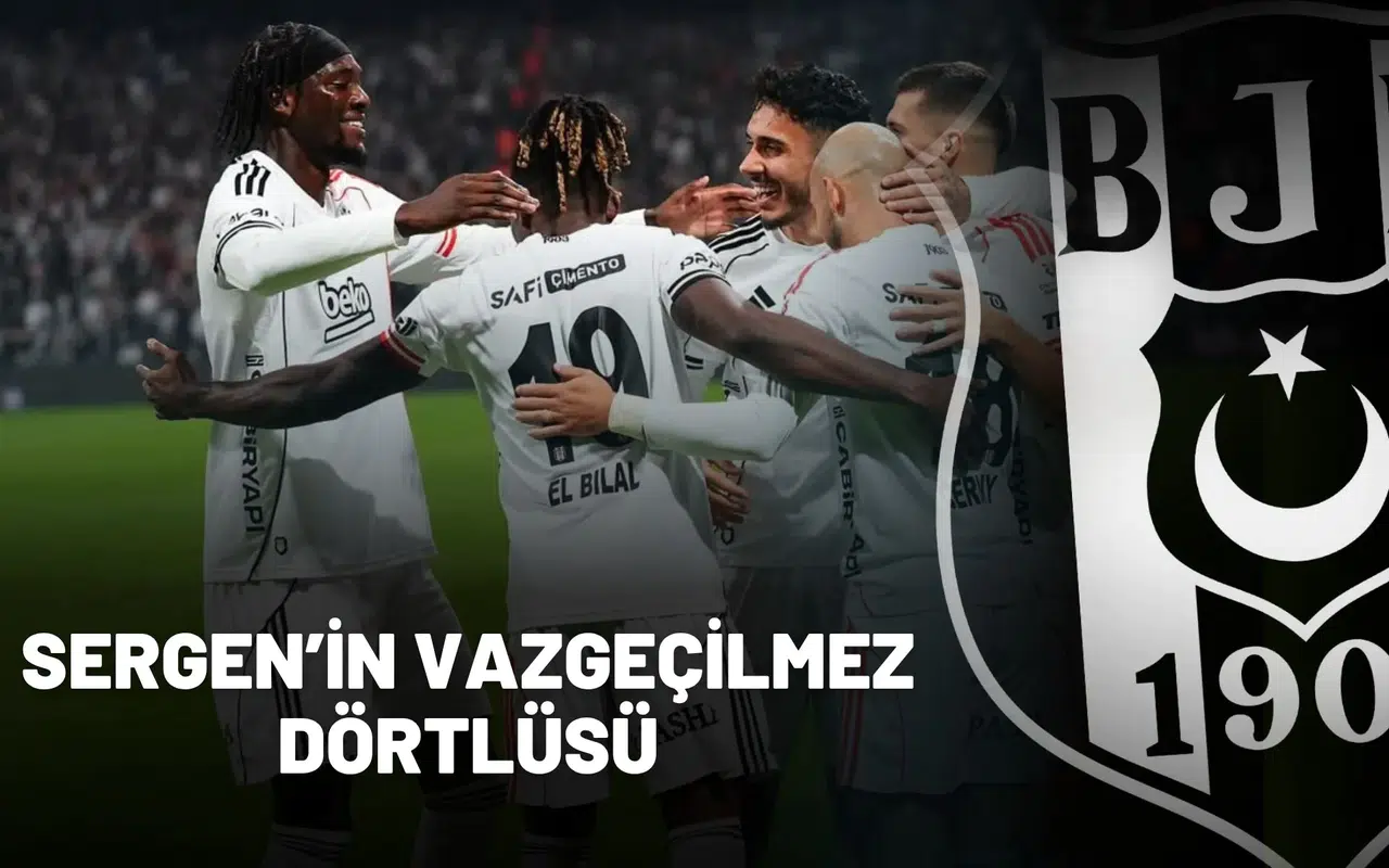 Sergen Yalçın’ın Beşiktaş’taki Sır Dörtlüsü Ortaya Çıktı