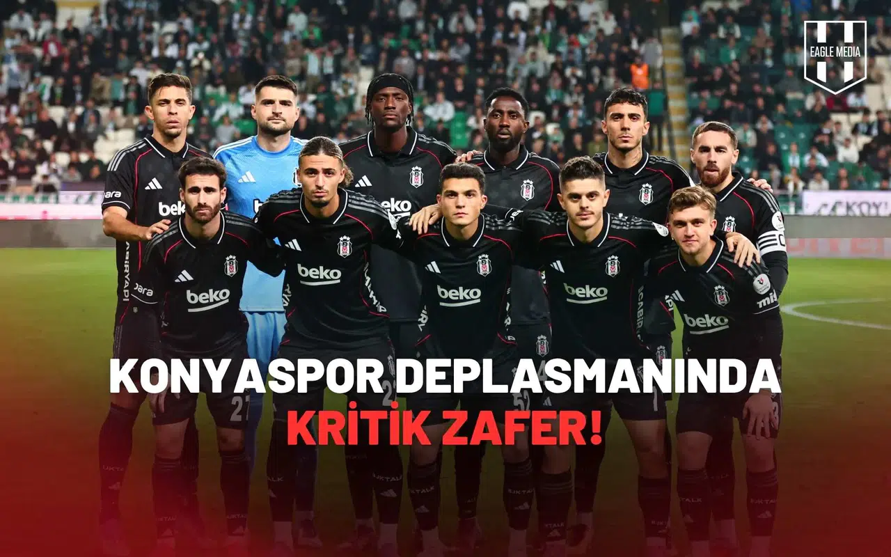 Beşiktaş’tan Konyaspor Deplasmanında Kritik Zafer!