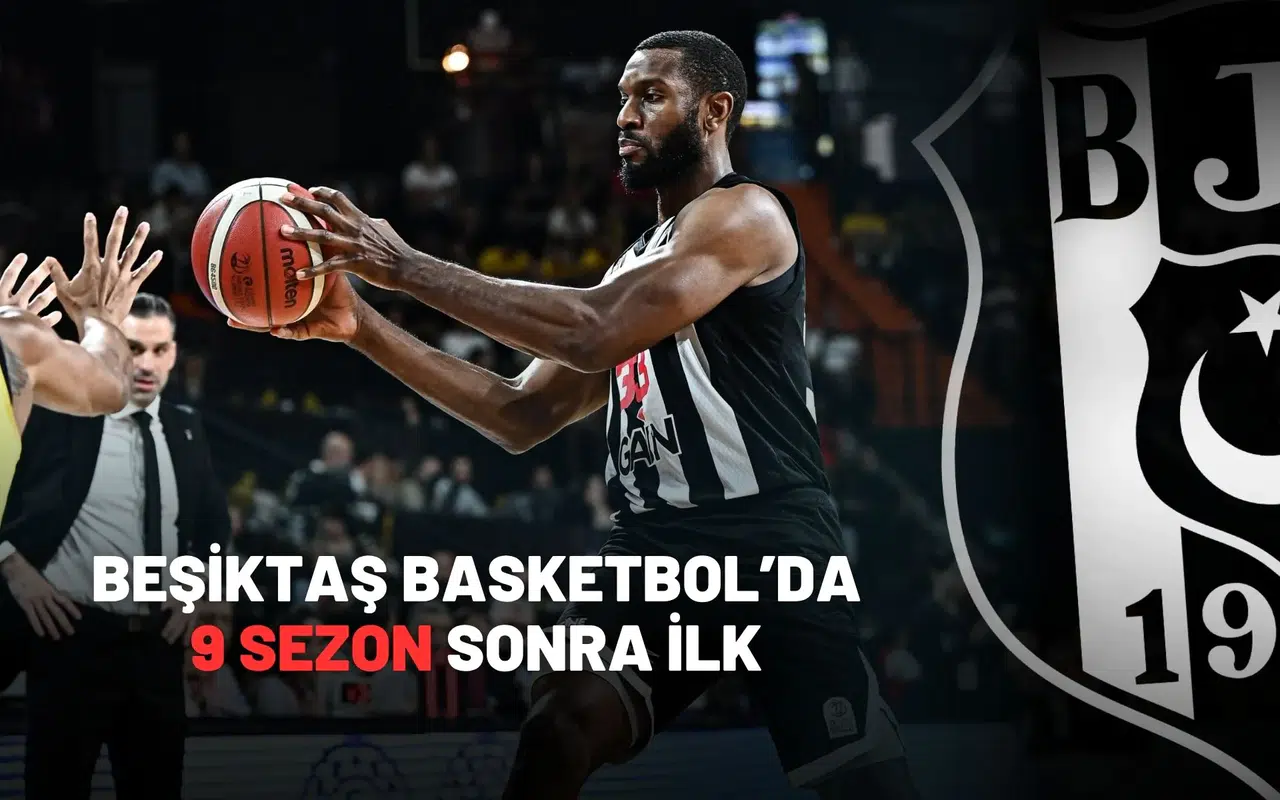 Beşiktaş Basketbol’da 9 Sezon Sonra İlk