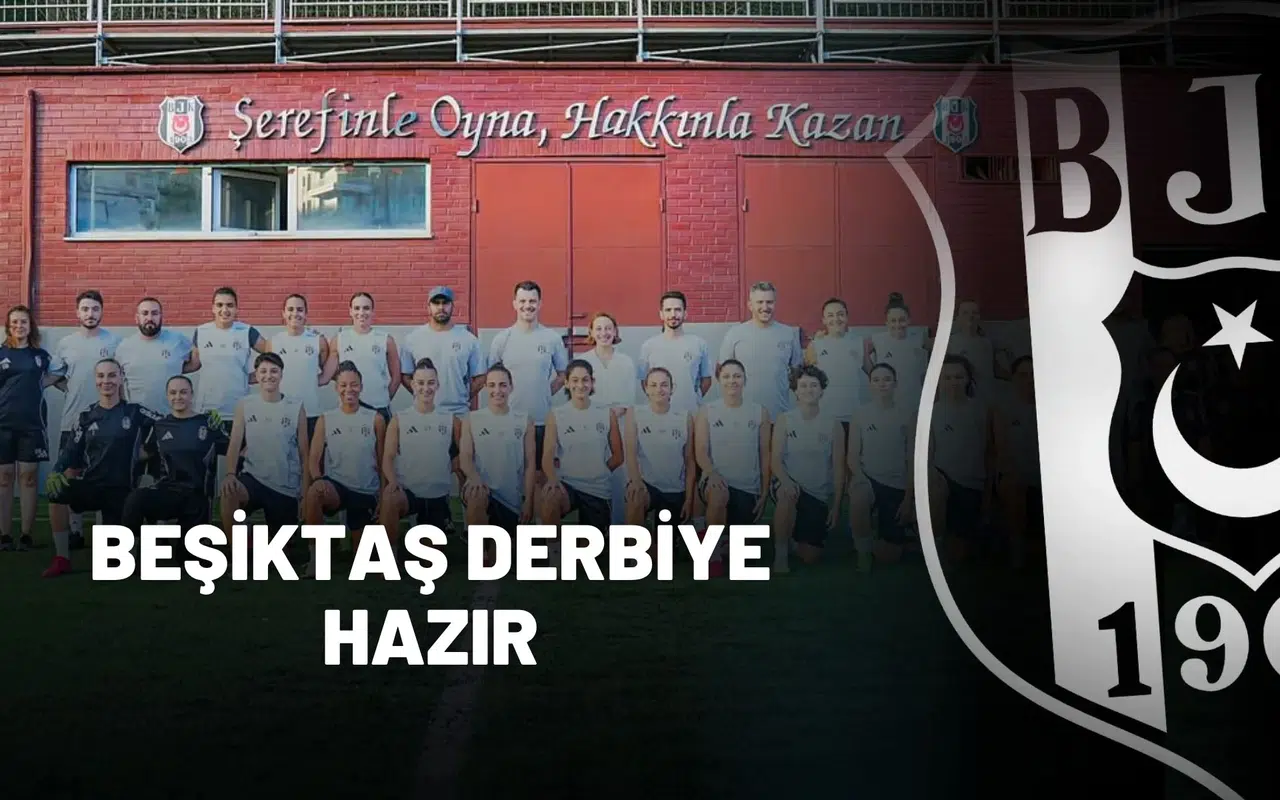 Kadın Futbolda Derbi Heyecanı! Beşiktaş Galibiyet Peşinde