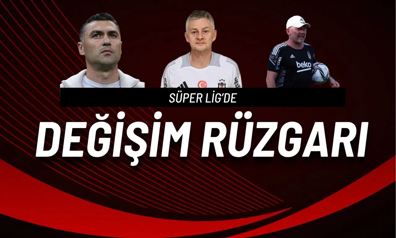 Süper Lig’de Değişim Rüzgarı: 7 Takımda Yeni Dönem Başladı