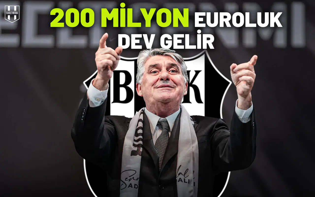 Beşiktaş’a 200 milyon Euro’luk dev gelir!