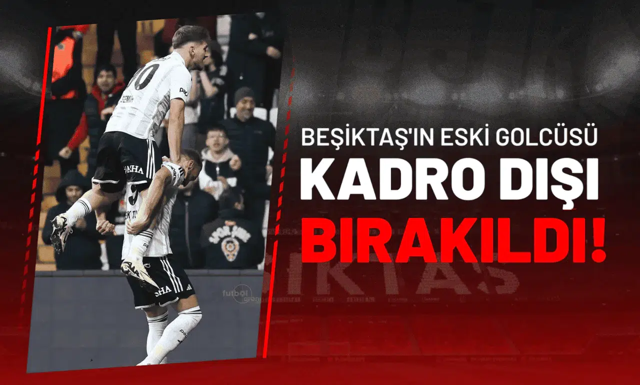 Beşiktaş’ın Eski Golcüsü Kadro Dışı Bırakıldı!