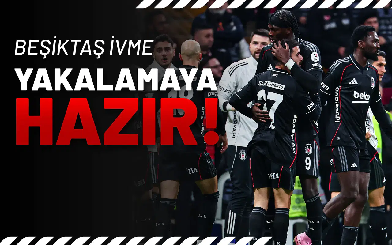 Beşiktaş İvme Yakalamaya Hazır!