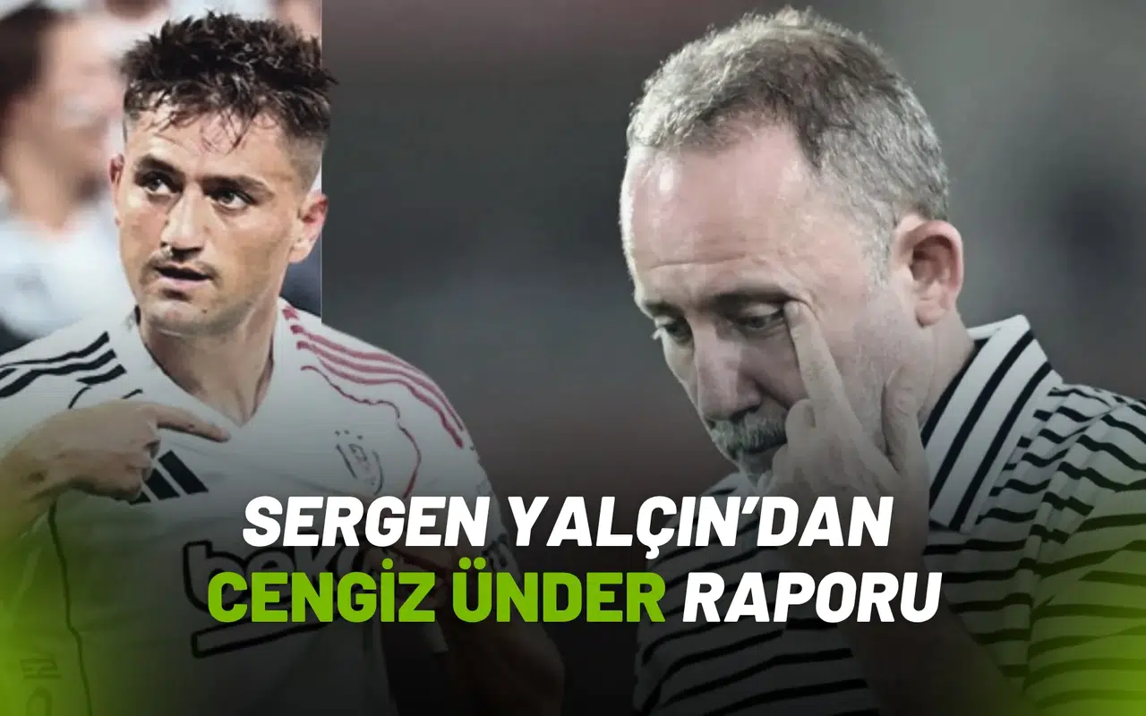 Sergen Yalçın’dan Cengiz Ünder Raporu: Beşiktaş Harekete Geçti