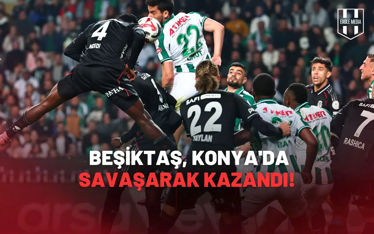 Güntekin Onay : Beşiktaş, Konya'da Savaşarak Kazandı!