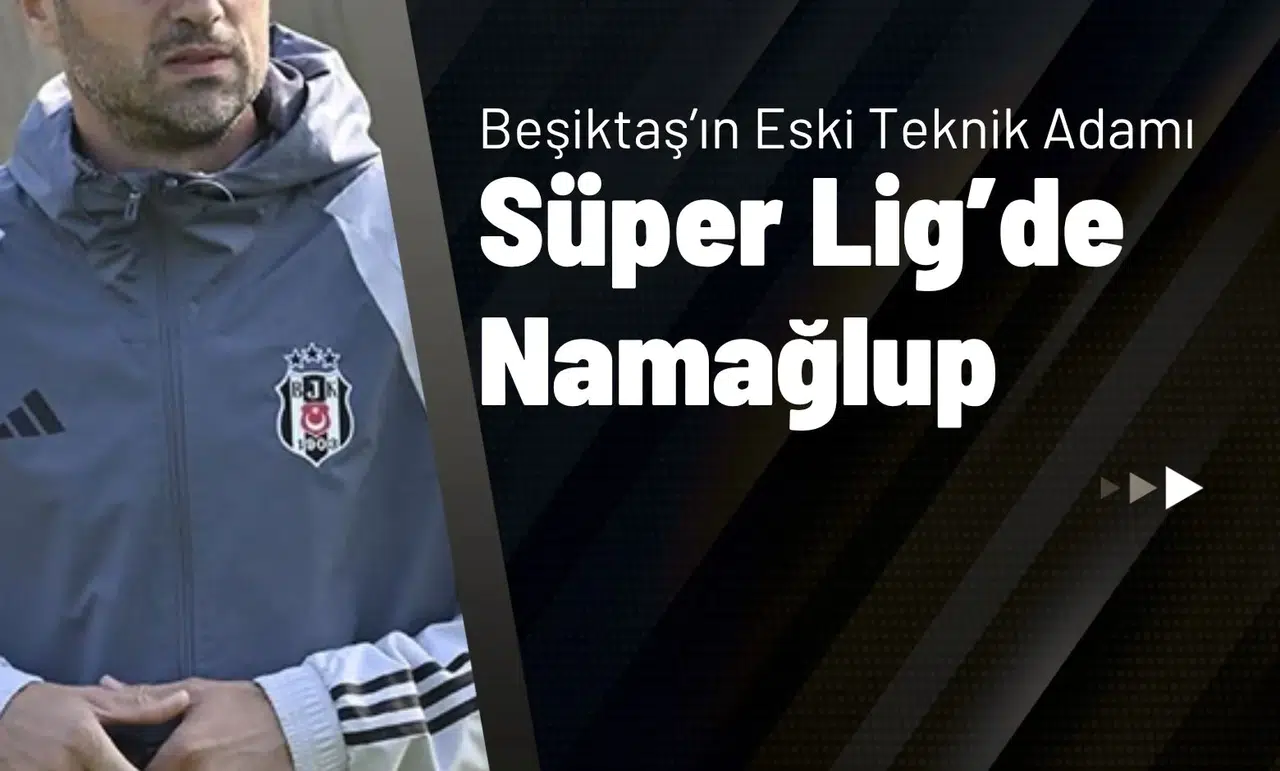 Beşiktaş’ın Eski Teknik Adamı Süper Lig’de Namağlup